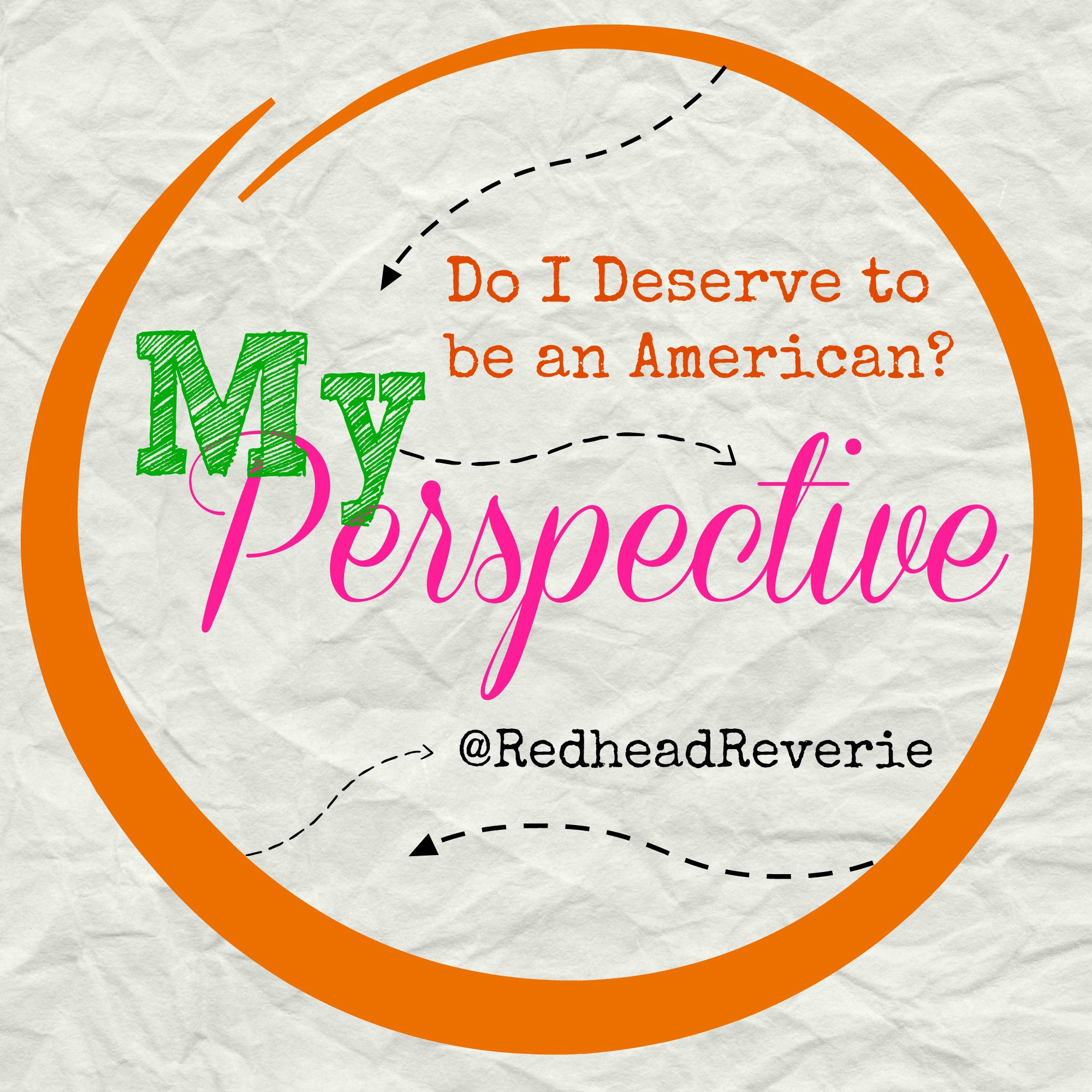 My Perspective: Do I Deserve to be an American?